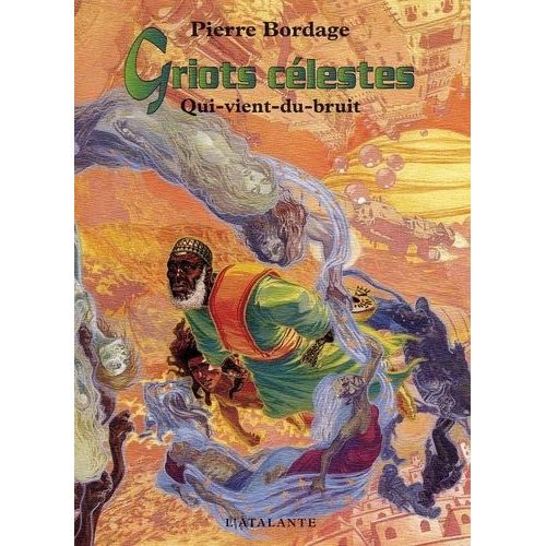 Griots Célestes - Tome 1 - Qui-Vient-Du-Bruit
