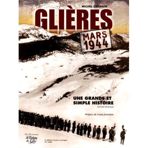 Chronique De La Haute-Savoie Pendant La Deuxième Guerre Mondiale - Tome 5, Glières, Mars 1944 " Vivre Libre Ou Mourir