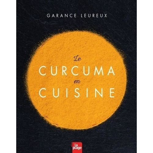 Le Curcuma En Cuisine