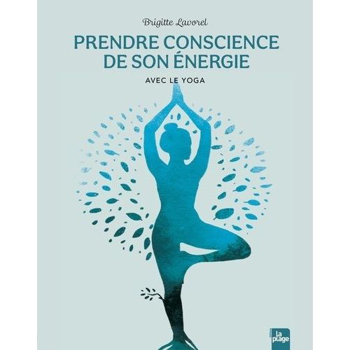 Prendre Conscience De Son Énergie - Avec Le Yoga