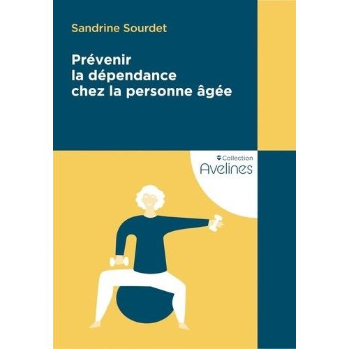 Prévenir La Dépendance Chez La Personne Âgée