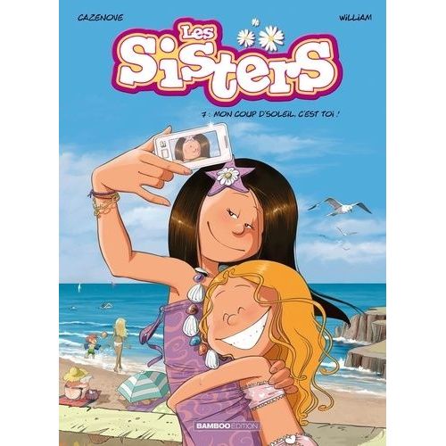 Les Sisters - Tome 7 - Mon Coup D'soleil, C'est Toi !