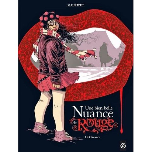 Une Bien Belle Nuance De Rouge - Tome 1 - Garance