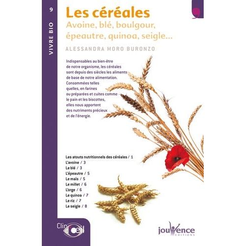 Les Céréales - Avoine, Blé, Boulgour, Épeautre, Quinoa, Seigle