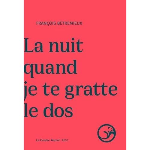 La Nuit Quand Je Te Gratte Le Dos