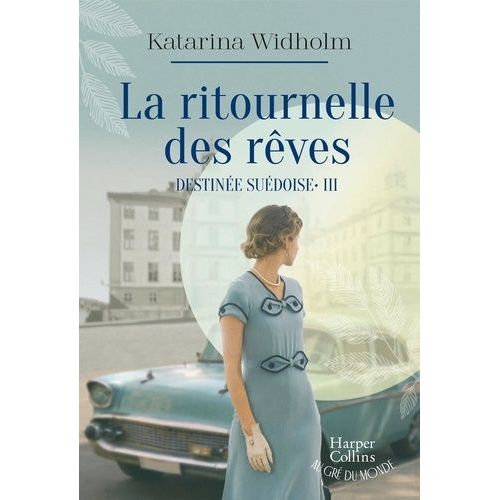 Destinée Suédoise - Tome 3 - La Ritournelle Des Rêves