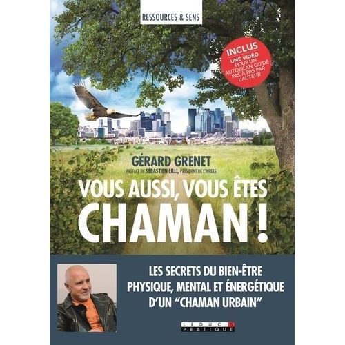 Vous Aussi, Vous Êtes Chaman !