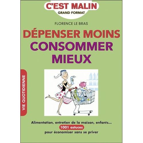 Dépenser Moins, Consommer Mieux