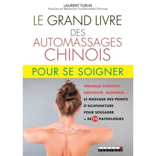 Le Grand Livre Des Automassages Chinois Pour Se Soigner