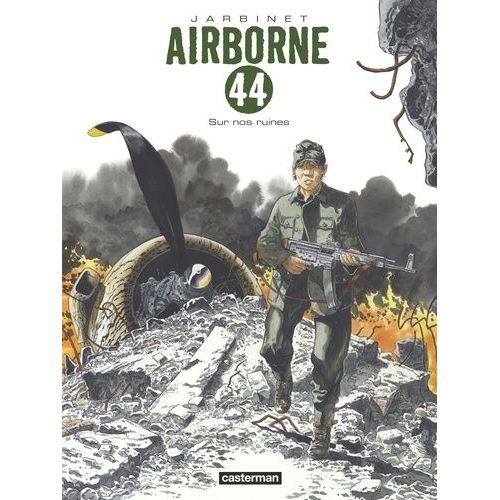 Airborne 44 - Tome 8 - Sur Nos Ruines