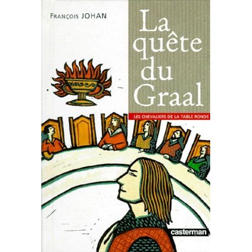 Les Chevaliers De La Table Ronde - Tome 4 - La Quête Du Graal