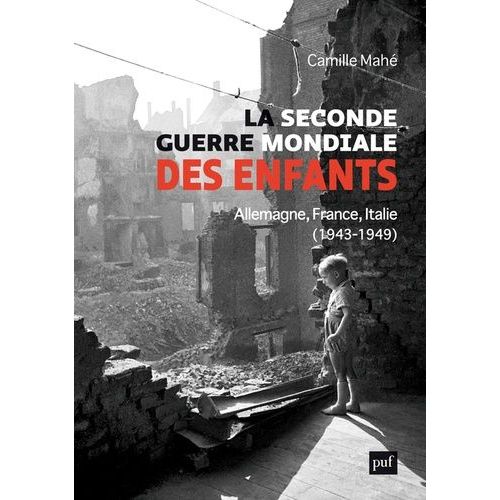 La Seconde Guerre Mondiale Des Enfants - Allemagne, France, Italie, 1943-1949