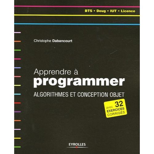 Apprendre À Programmer - Algorithmes Et Conception Objet