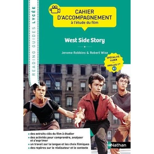 West Side Story, Jerome Robbins & Robert Wise - Cahier D'accompagnement À La Lecture De L'oeuvre Intégrale Llce Anglais 1re B2