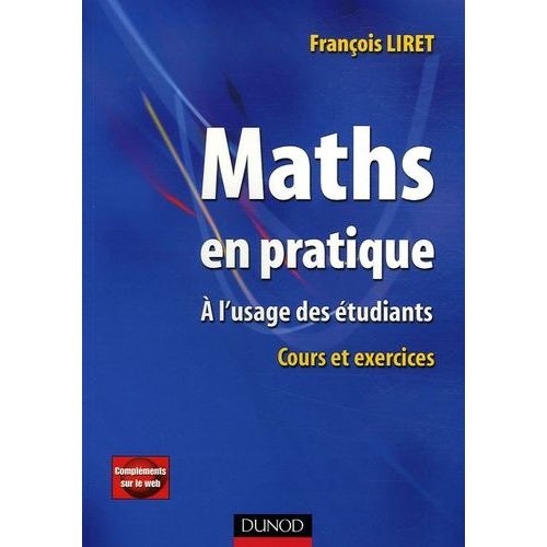 Maths En Pratique - A L'usage Des Étudiants Cours Et Exercices