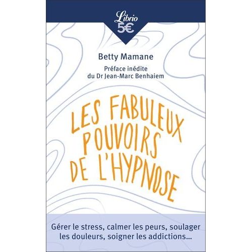 Les Fabuleux Pouvoirs De L'hypnose