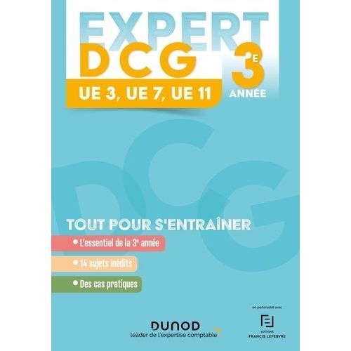 Expert Dcg 3e Année Ue 3, Ue 7, Ue 11 - Tout Pour S'entraîner