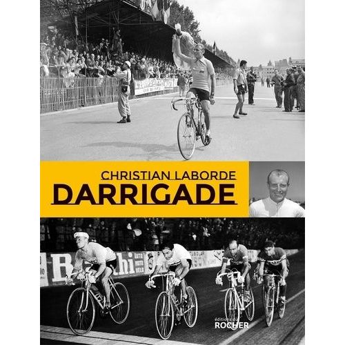 Darrigade - Le Sprinteur Du Tour De France