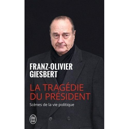 La Tragédie Du Président - Scènes De La Vie Politique (1986-2006)