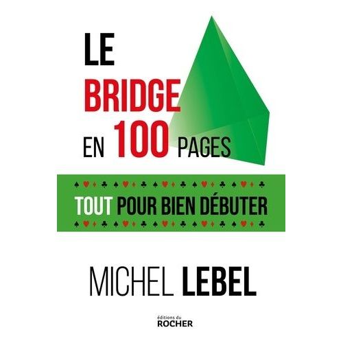 Le Bridge En 100 Pages - Tout Pour Bien Jouer