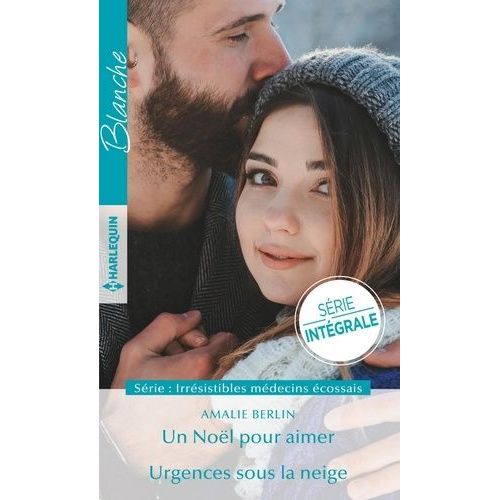 Irrésistibles Médecins Écossais - Tomes 1 & 2 - Un Noël Pour Aimer - Urgences Sous La Neige