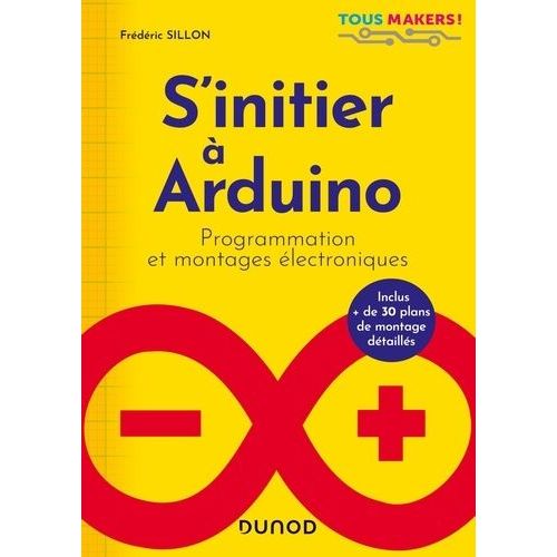 S'initier À Arduino - Programmation Et Montages Électroniques