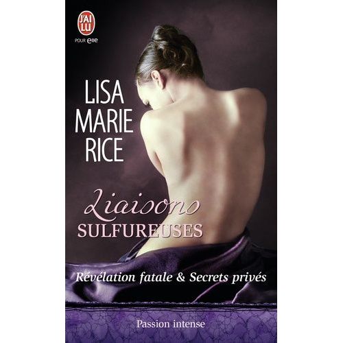 Liaisons Sulfureuses - Tome 4 - Révélation Fatale Et Secrets Privés