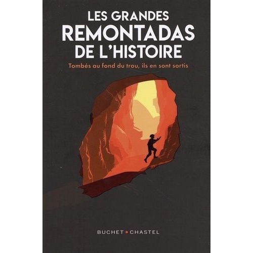 Les Grandes Remontadas De L'histoire - Tombés Au Fond Du Trou, Ils En Sont Sortis