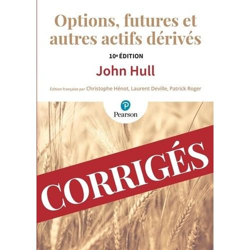 Options, Futures Et Autres Actifs Dérivés - Corrigés Des Exercices
