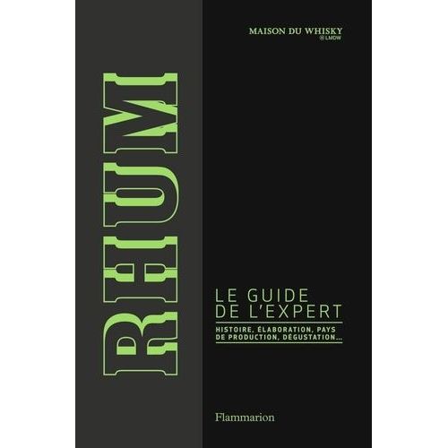 Rhum - Le Guide De L'expert