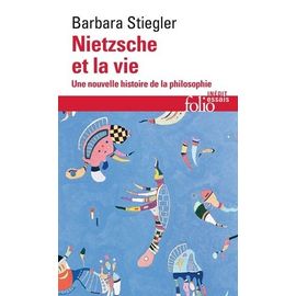 Nietzsche Et La Vie - Une Nouvelle Histoire De La Philosophie