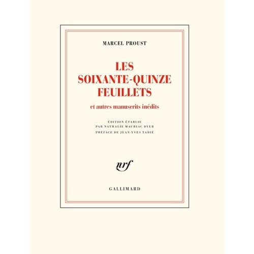 Les Soixante-Quinze Feuillets - Et Autres Manuscrits Inédits