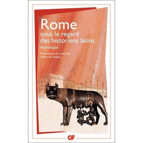Rome Sous Le Regard Des Historiens Latins - Anthologie