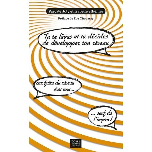 Tu Te Lèves Et Tu Décides De Développer Ton Réseau !
