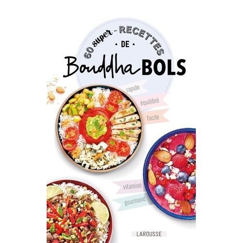 60 Super-Recettes De Bouddha Bols