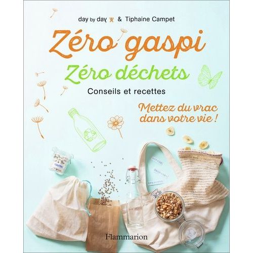Zéro Gaspi, Zéro Déchet - Conseils Et Recettes
