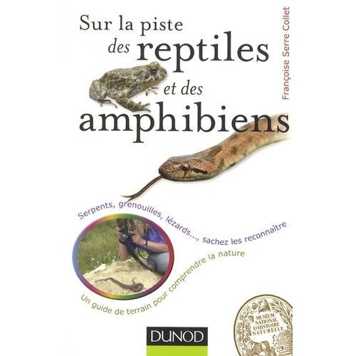 Sur La Piste Des Reptiles Et Des Amphibiens