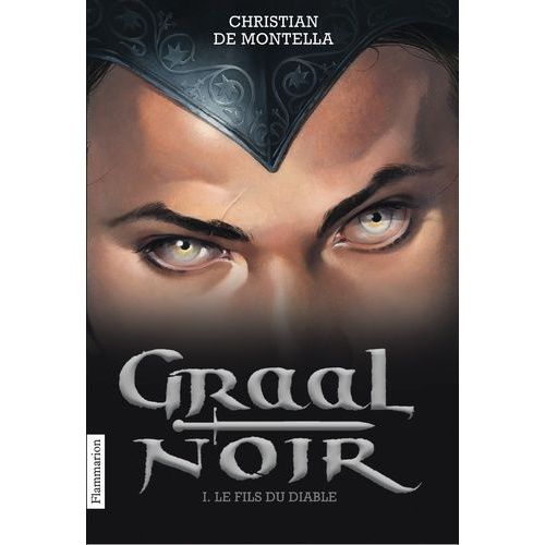 Graal Noir - Tome 1 - Le Fils Du Diable