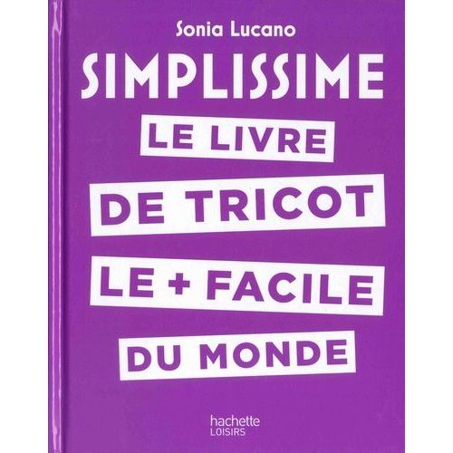 Le Livre De Tricot Le Plus Facile Du Monde