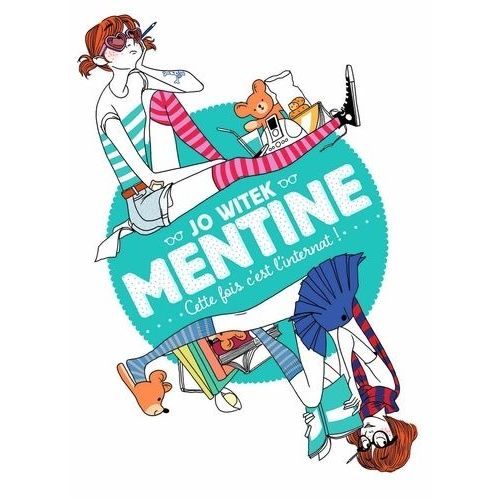 Mentine - Tome 2 - Cette Fois C'est L'internat !