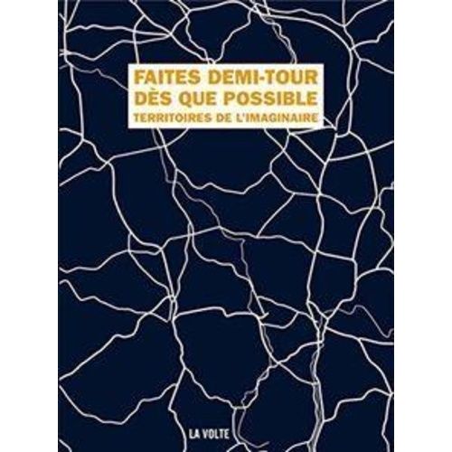 Faites Demi-Tour Dès Que Possible - Territoires De L'imaginaire
