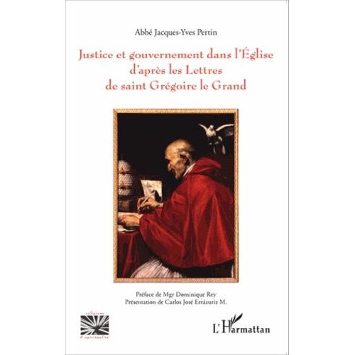 Justice Et Gouvernement Dans L'eglise D'après Les Lettres De Saint Grégoire Le Grand