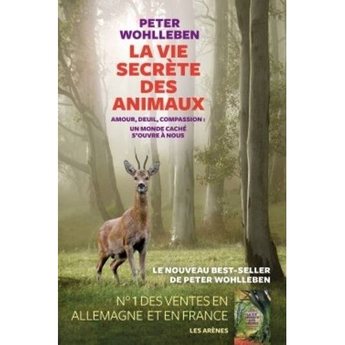 La Vie Secrète Des Animaux - Amour, Deuil, Compassion : Un Monde Caché S'ouvre À Nous
