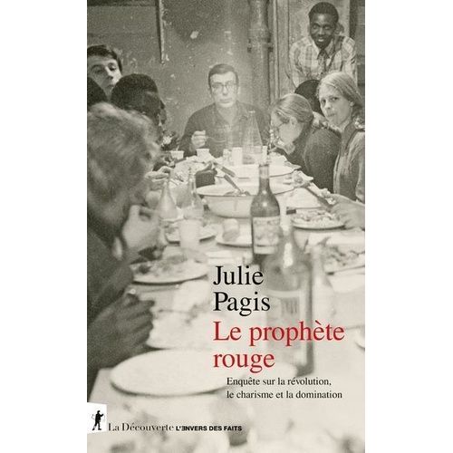 Le Prophète Rouge - Enquête Sur La Révolution, Le Charisme Et La Domination