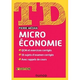 Microéconomie - Qcm Et Exercices Corrigés, 16 Sujets D'examen Corrigés, Avec Rappels De Cours
