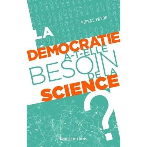 La Démocratie A-T-Elle Besoin De La Science ?