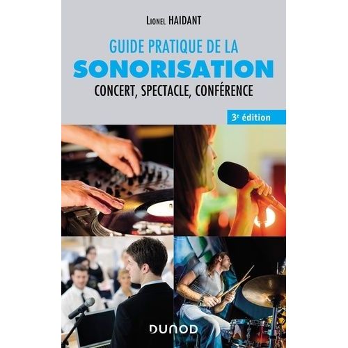 Guide Pratique De La Sonorisation - Concert, Spectacle, Conférence