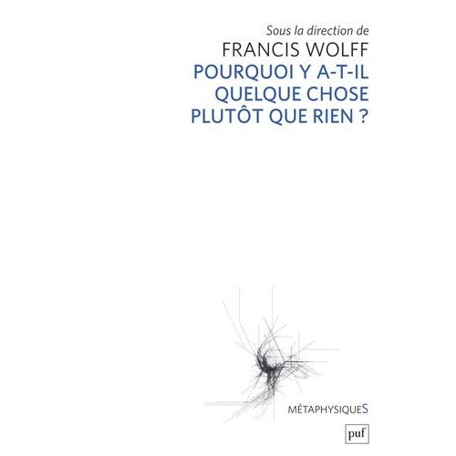 Pourquoi Y A-T-Il Quelque Chose Plutôt Que Rien ?