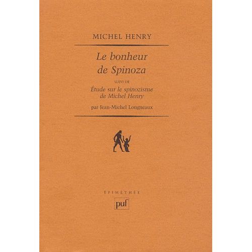 Le Bonheur De Spinoza - Suivi De Etude Sur Le Spinozisme De Michel Henry
