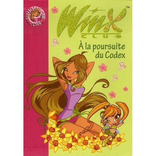 Winx Club - Tome 10 - A La Poursuite Du Codex